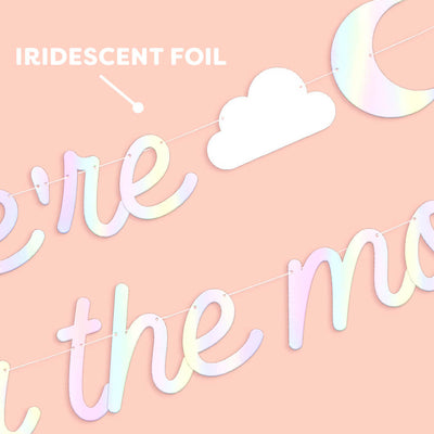 Over the Moon Banner - iridescent foil banner