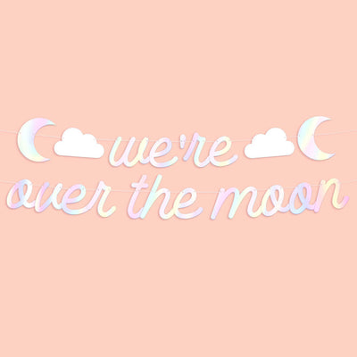 Over the Moon Banner - iridescent foil banner