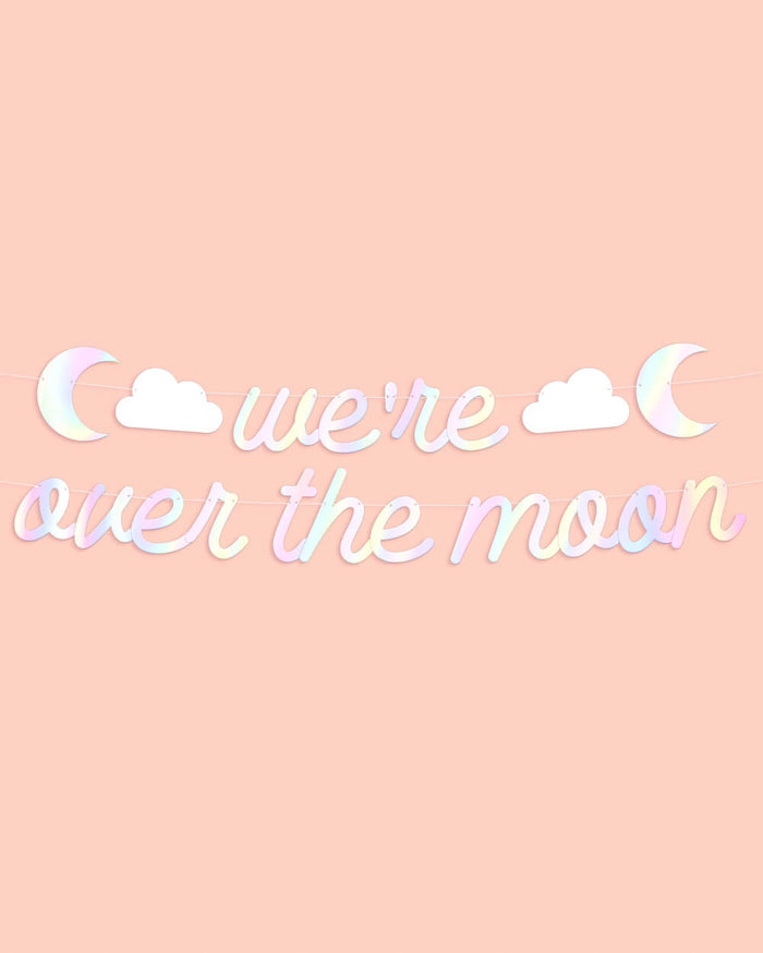 Over the Moon Banner - iridescent foil banner